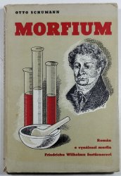 Morfium - Životopisný román o vynálezci morfia Friedrichu Wilhelmu Sertürnerovi