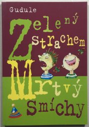 Zelený strachem, mrtvý smíchy - 