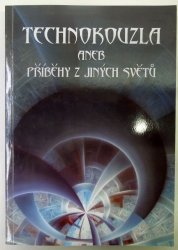 Technokouzla aneb příběhy z jiných světů - 