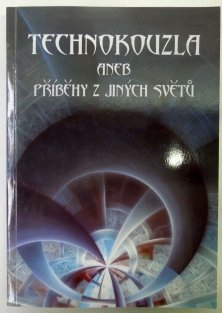 Technokouzla aneb příběhy z jiných světů