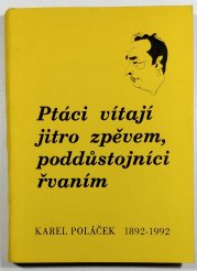 Ptáci vítají jitro zpěvem, poddůstojníci řvaním - Karel Poláček 1892-1992