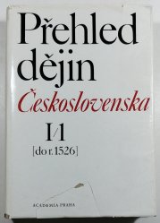 Přehled dějin Československa I/1 ( do r. 1526 ) - 