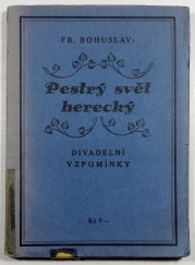 Pestrý svět herecký - Divadelní vzpomínky