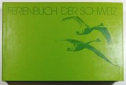 Ferienbuch der Schweiz - 