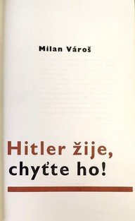 Hitler žije, chyťte ho! (slovensky)