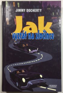 Jak vyzrát na zločince