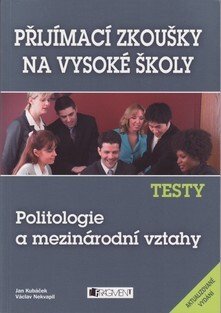 Přijímací zkoušky na vysoké školy TESTY - Politologie a mezinárodní vztahy