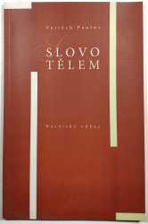 Slovo tělem - Básnický odkaz - 