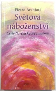 Světová náboženství - Cesty člověka k sobě samému