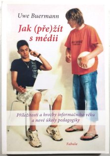 Jak (pře)žít s médii