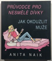 Průvodce pro nesmělé dívky - Jak okouzlit muže - 