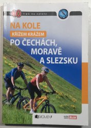 Na kole křížem krážem po Čechách, Moravě a Slezsku - 