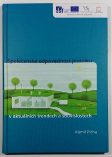 Společenská odpovědnost podniku v aktuálních trendech a souvislostech