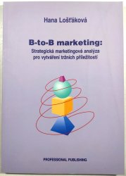 B-to-B marketing - Strategická marketingová analýza pro vytváření tržních příležitostí