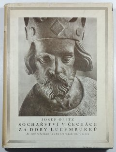 Sochařství v Čechách za doby Lucemburků 1. díl
