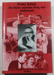 Franz Schulz - Ein Autor zwischen Prag und Hollywood - 