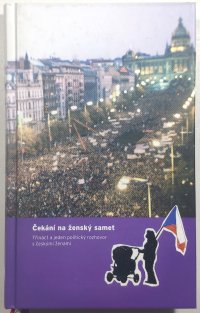 Čekání na ženský samet - Třináct a jeden politický rozhovor s českými ženami