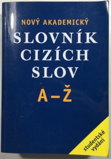 Nový akademický slovník cizích slov A-Ž studentské vydání