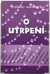 Myšlenky moudrých - O utrpení - 