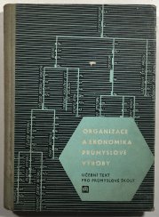 Organizace a ekonomika průmyslové výroby - pro střední průmyslové školy