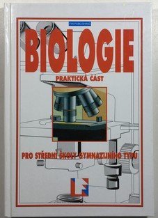 Biologie pro střední školy gymnazijního typu - praktická část