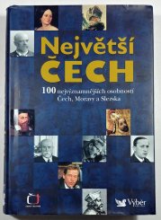 Největší Čech - 100 nejvýznamnějších osobností Čech, Moravy a Slezska - 