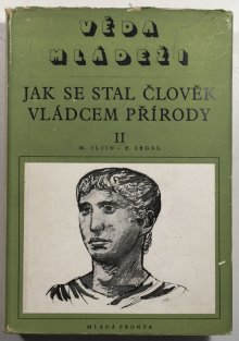 Jak se člověk stal vládcem přírody II