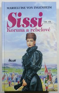 Sissi 8 - Koruna a rebelové