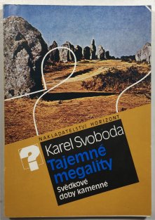 Tajemné megality - svědkové doby kamenné