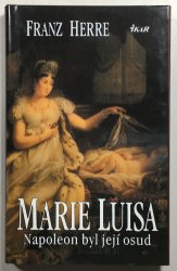 Marie Luisa: Napoleon byl její osud - 