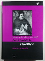 Česká tomistická psychologie - historie a perspektivy