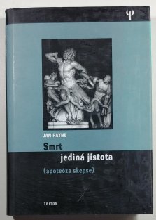 Smrt - jediná jistota ( apotéza skepse )