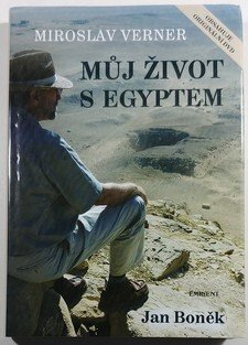 Miroslav Verner - Můj život s Egyptem