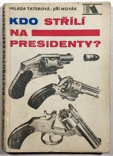 Kdo střílí na presidenty?