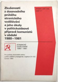 Zkušenosti z dosavadního průběhu stranického vzdělávání a jeho úkoly v politickoideové přípravě komunistů v období 1980-1981