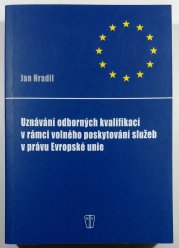 Uznávání odborných kvalifikací v rámci volného poskytování služeb v právu Evropské unie - 