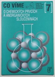 Co víme o chemických prvcích a anorganických sloučeninách - pracovní sešit pro 7. ročník ZŠ - a pro žáky nižších ročníků gymnázií