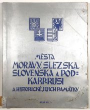 Města Moravy, Slezska, Slovenska a Podkarp. Rusi a historické jejich památky II. - 