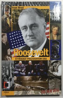 Roosevelt: Čtyřikrát prezidentem USA