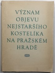 Význam objevu nejstaršího kostelníka na pražském hradě - 