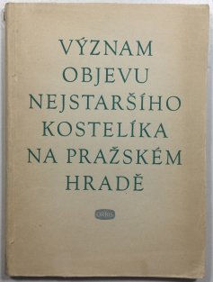 Význam objevu nejstaršího kostelníka na pražském hradě
