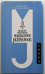 15 dní s malou sestrou Magdalenou Ježíšovou - 