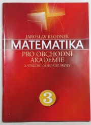 Matematika pro obchodní akademie 3 - a střední odborné školy