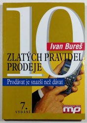 10 zlatých pravidel prodeje - Prodávat je snazší než dávat