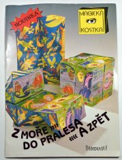 Magická kostka - Z moře do pralesa a zase zpět - 