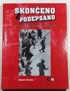 Skončeno a podepsáno - Drama Pražského povstání
