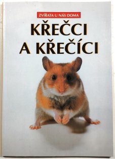 Křečci a křečíci - zvířata u nás doma