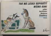 Tak má láska odpouští mému koni - 