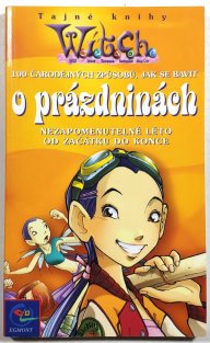 W.I.T.C.H. - 100 čarodějných způsobů, jak se bavit o prázdninách