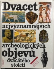 Dvacet nejvýznamnějších archeologických objevů dvacátého století - 